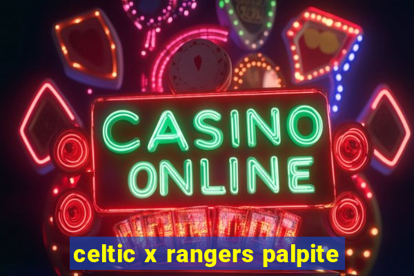 celtic x rangers palpite